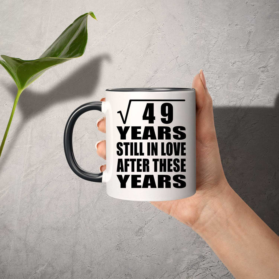 7th Anniversary Square Root of 49 Years Still In Love - 11oz Accent Mug Black