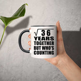 6th Anniversary Square Root of 36 Years Who's Counting - 11oz Accent Mug Black