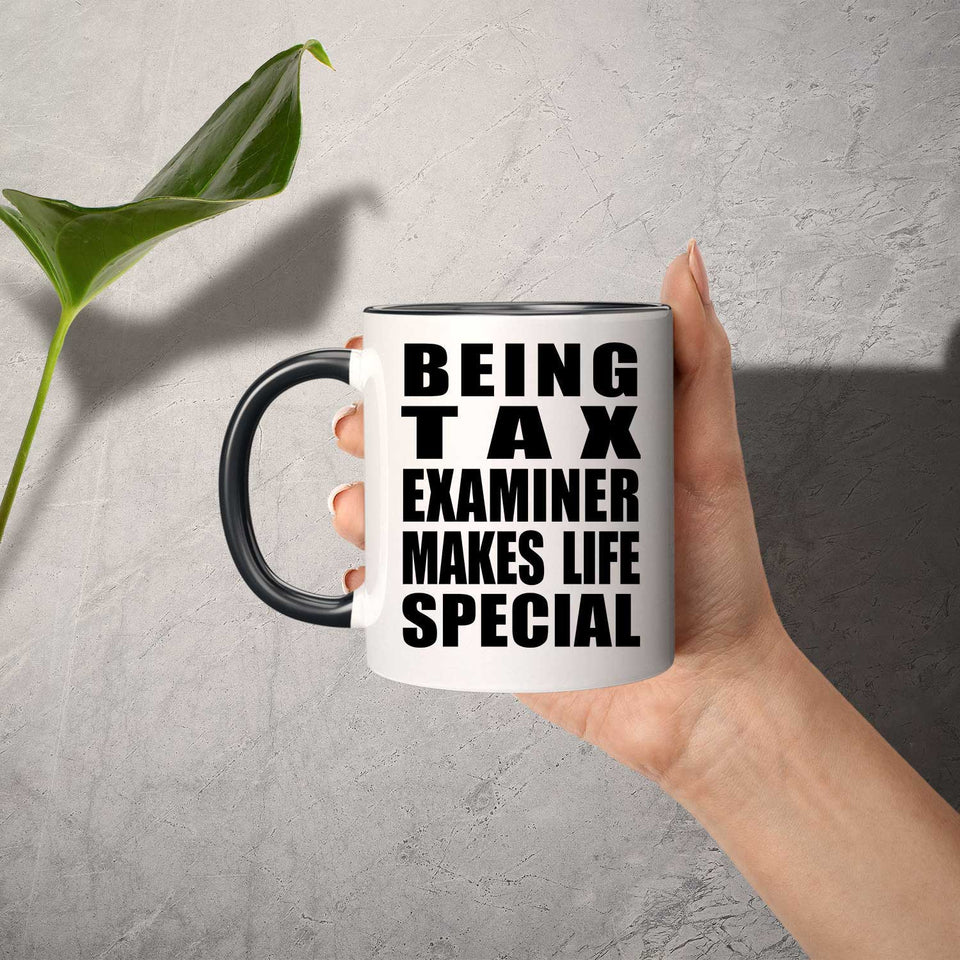 Being Tax Examiner Makes Life Special - 11oz Accent Mug Black