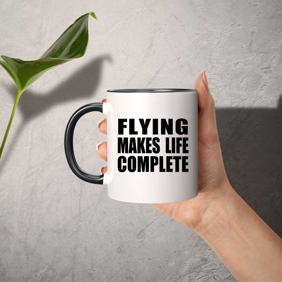 Flying Makes Life Complete - 11oz Accent Mug Black