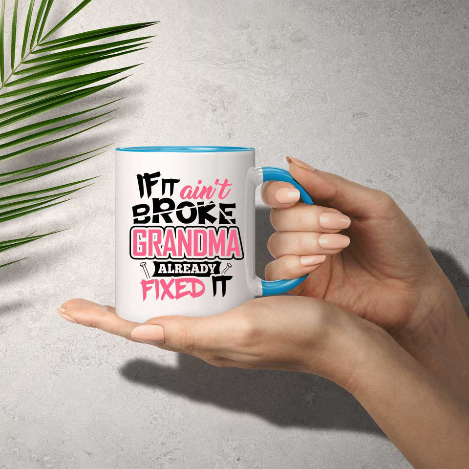 If It Ain't Broke, Grandma Already Fixed It - 11oz Accent Mug Blue