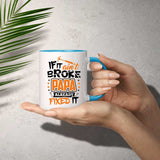 If It Ain't Broke, PAPA Already Fixed It - 11oz Accent Mug Blue