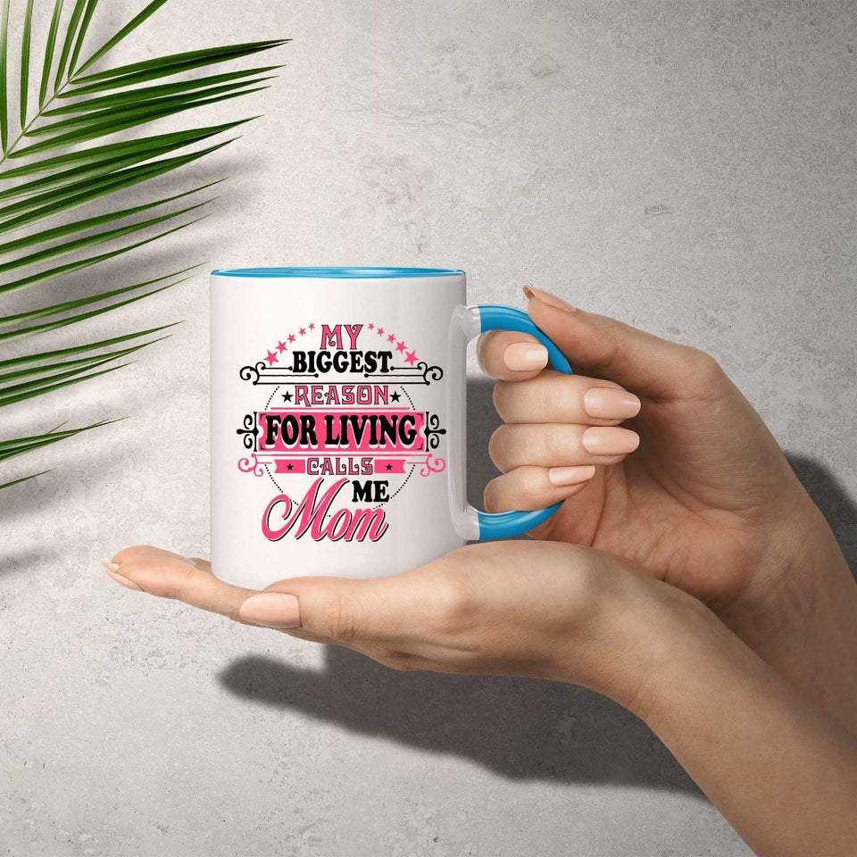 My Biggest Reason For Living Calls Me Mom - 11oz Accent Mug Blue