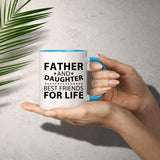 Father and Daughter, Best Friends For Life - 11oz Accent Mug Blue