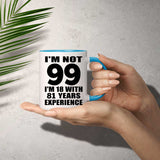 99th Birthday I'm Not 99 I'm 18 With 81 Years Experience - 11oz Accent Mug Blue