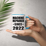 Machine Repairer Since 2022 - 11oz Accent Mug Blue