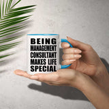 Being Management Consultant Makes Life Special - 11oz Accent Mug Blue