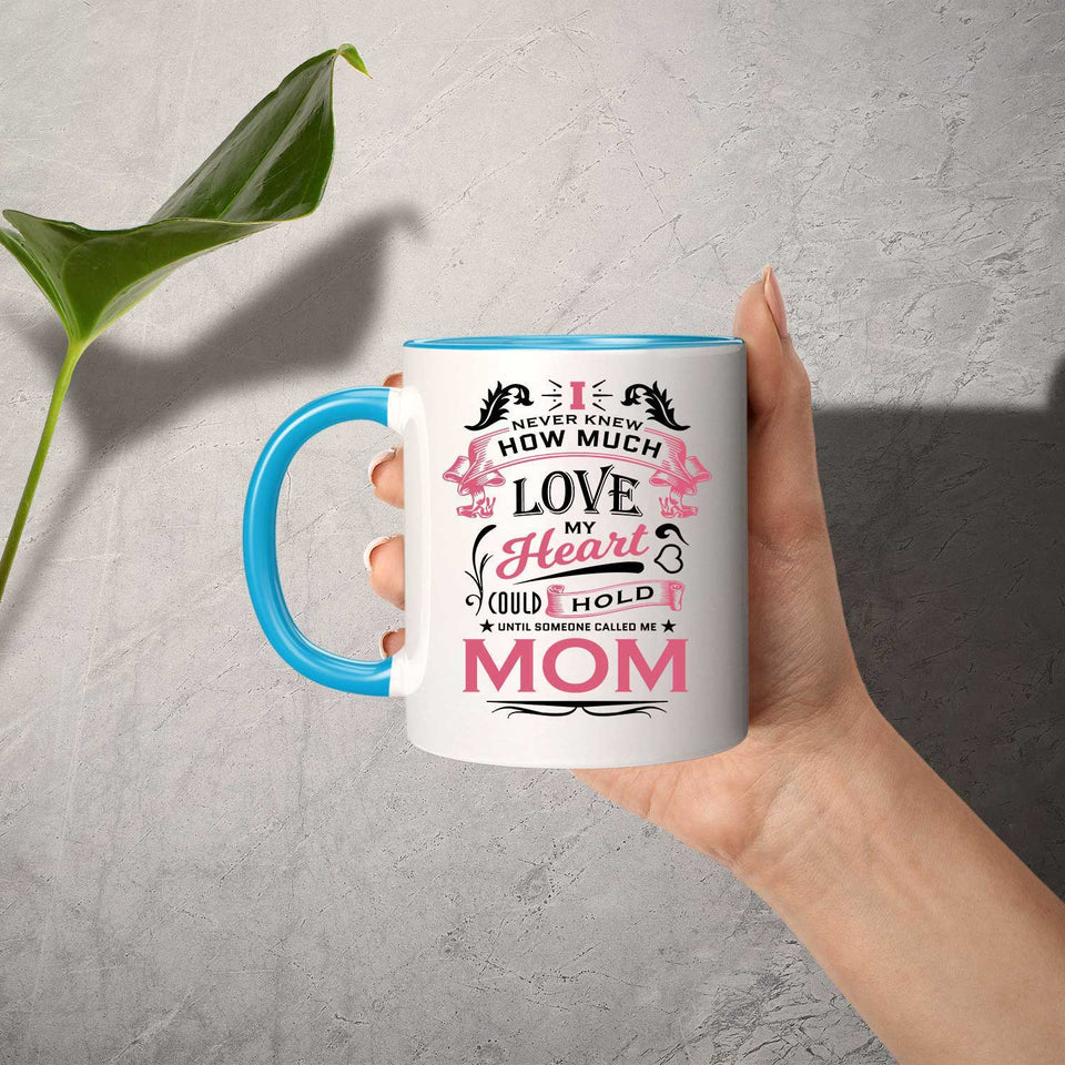 How Much Love Could Hold Until Called Me Mom - 11oz Accent Mug Blue