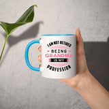 I Am Not Retired, Being Grandma Is My Profession - 11oz Accent Mug Blue