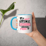 If It Ain't Broke, Grandma Already Fixed It - 11oz Accent Mug Blue