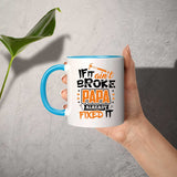 If It Ain't Broke, PAPA Already Fixed It - 11oz Accent Mug Blue