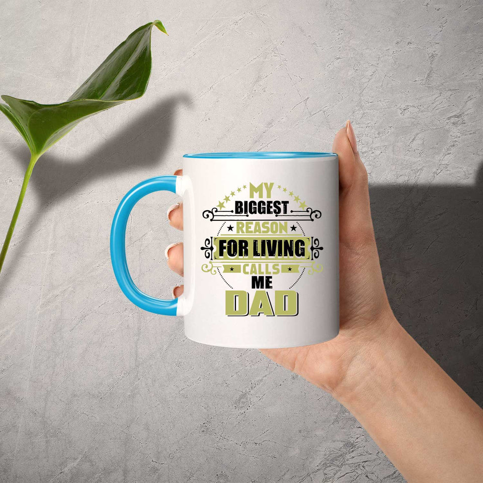My Biggest Reason For Living Calls Me Dad - 11oz Accent Mug Blue