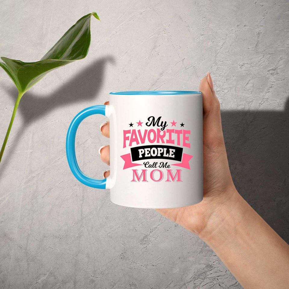My Favorite People Call Me Mom - 11oz Accent Mug Blue