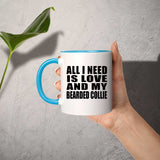 All I Need Is Love And My Bearded Collie - 11oz Accent Mug Blue