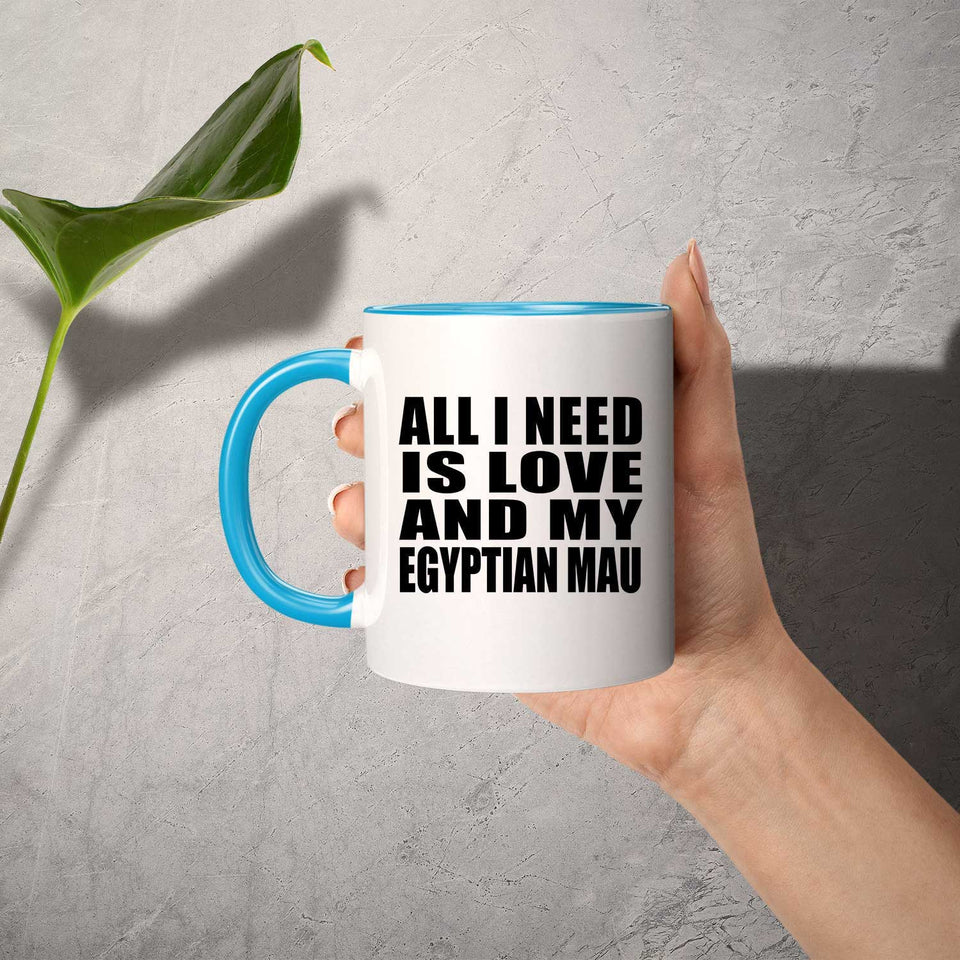 All I Need Is Love And My Egyptian Mau - 11oz Accent Mug Blue