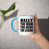 Kelly The Mom The Hero The Legend - 11oz Accent Mug Blue