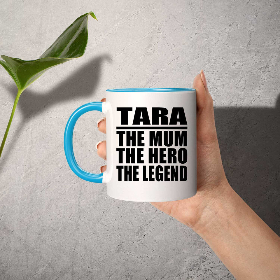 Tara The Mum The Hero The Legend - 11oz Accent Mug Blue