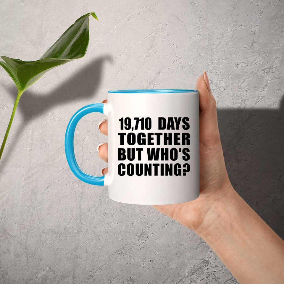 54th Anniversary 19,710 Days Together But Who's Counting - 11oz Accent Mug Blue