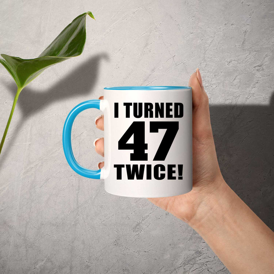 94th Birthday I Turned 47 Twice - 11oz Accent Mug Blue