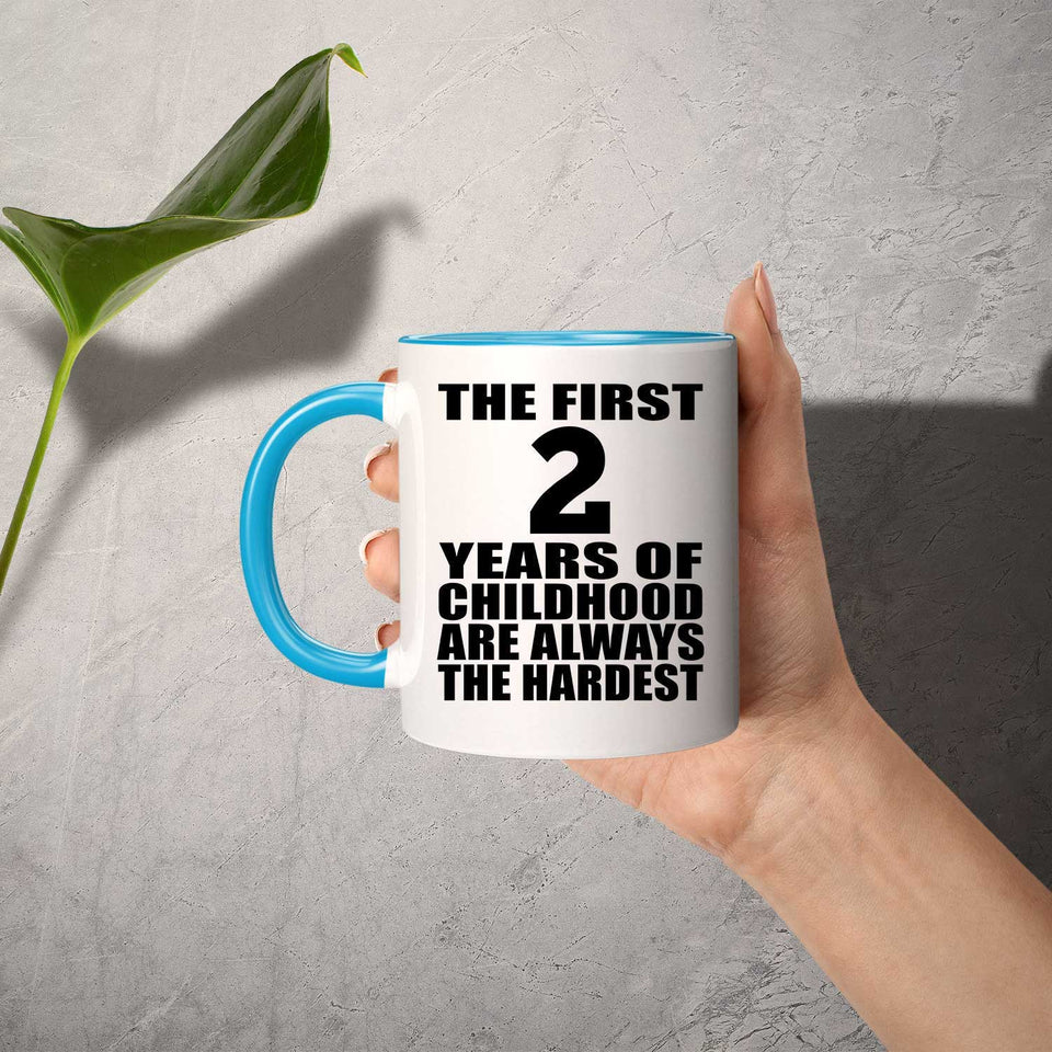 2nd Birthday First 2 Years of Childhood Are The Hardest - 11oz Accent Mug Blue