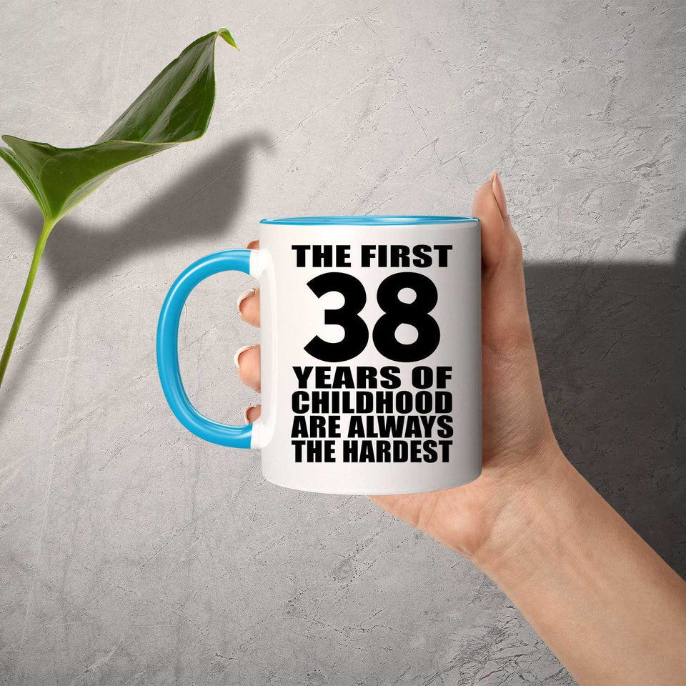 38th Birthday First 38 Years of Childhood Are The Hardest - 11oz Accent Mug Blue