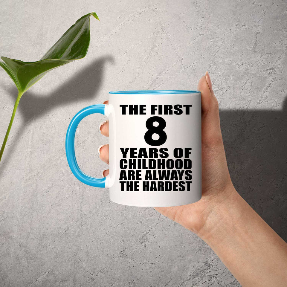 8th Birthday First 8 Years of Childhood Are The Hardest - 11oz Accent Mug Blue