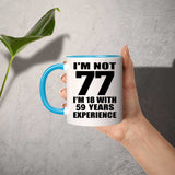 77th Birthday I'm Not 77 I'm 18 With 59 Years Experience - 11oz Accent Mug Blue
