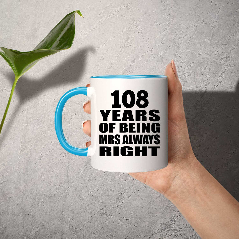 108th Anniversary 108 Years of Being Mrs Always Right - 11oz Accent Mug Blue