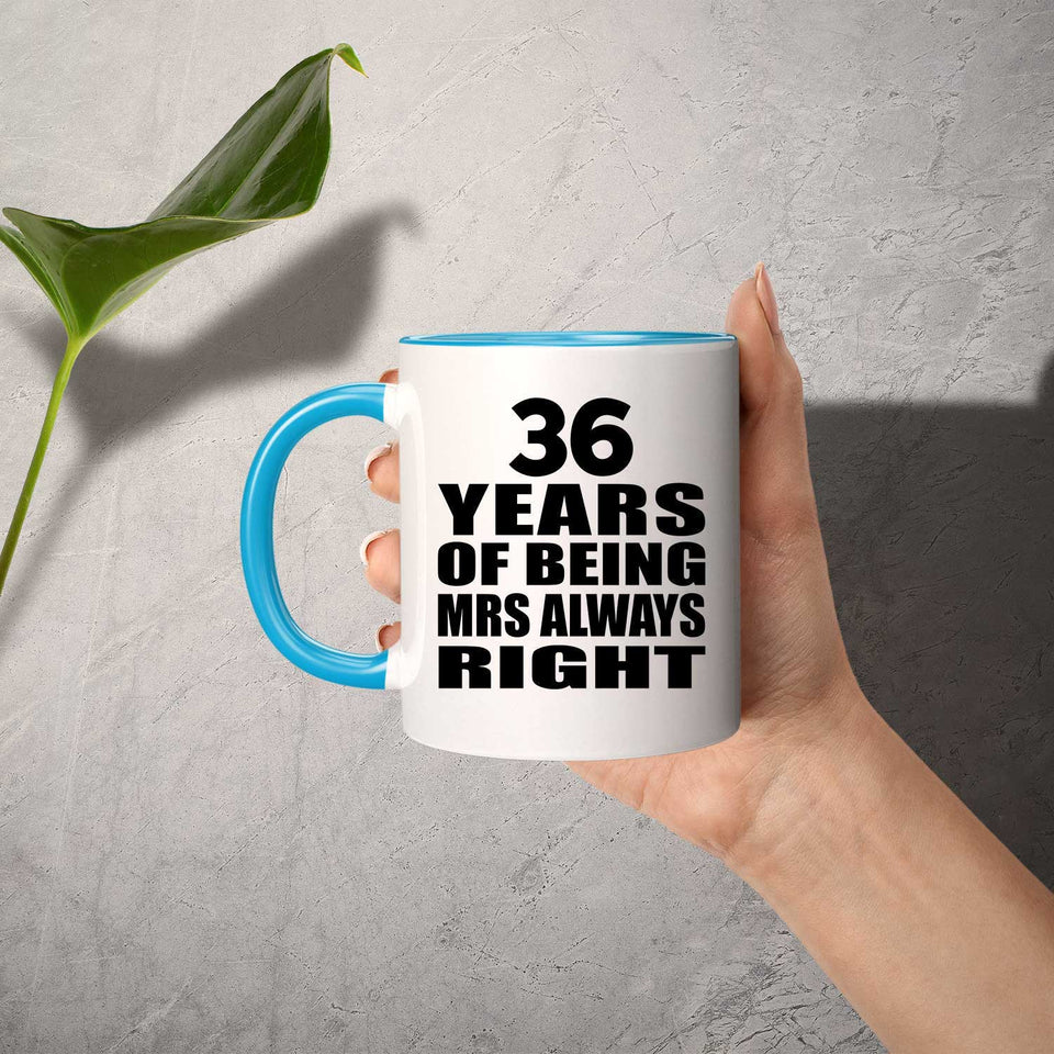 36th Anniversary 36 Years of Being Mrs Always Right - 11oz Accent Mug Blue