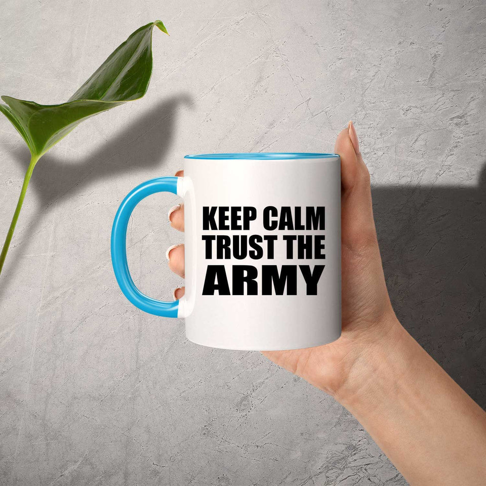 Keep Calm and Trust The Army - 11oz Accent Mug Blue