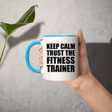Keep Calm and Trust The Fitness Trainer - 11oz Accent Mug Blue