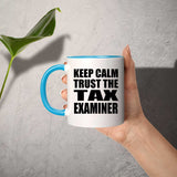 Keep Calm and Trust The Tax Examiner - 11oz Accent Mug Blue