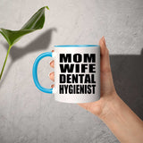 Mom Wife Dental Hygienist - 11oz Accent Mug Blue