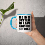 Being Sister In Law Makes Life Special - 11oz Accent Mug Blue