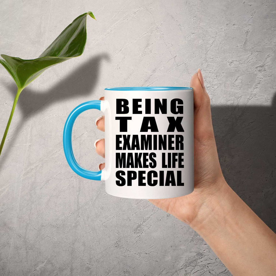 Being Tax Examiner Makes Life Special - 11oz Accent Mug Blue
