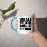 Whale Watching Makes Life Special - 11oz Accent Mug Blue