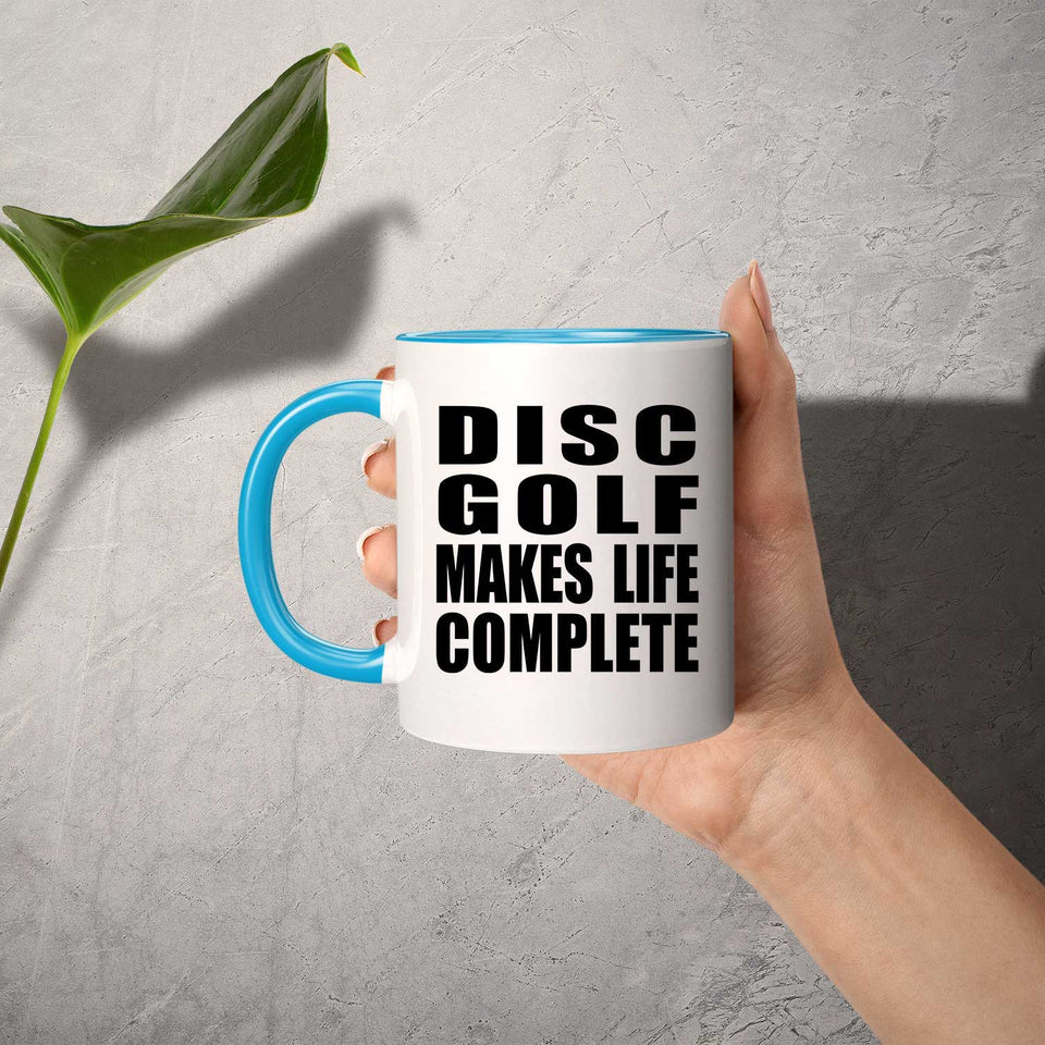 Disc Golf Makes Life Complete - 11oz Accent Mug Blue