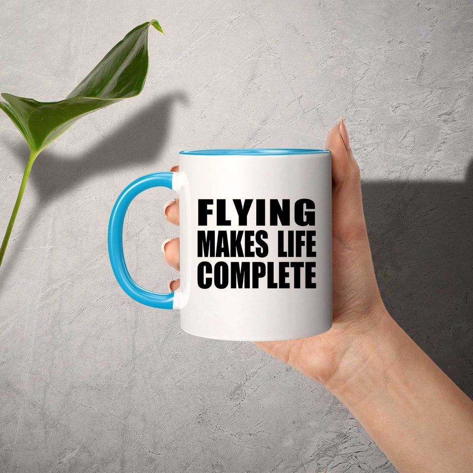 Flying Makes Life Complete - 11oz Accent Mug Blue
