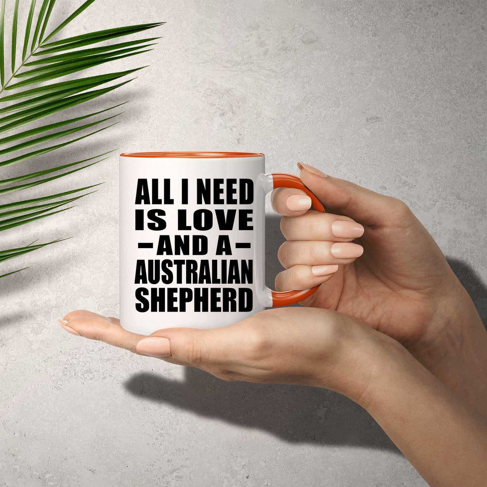 All I Need Is Love And A Australian Shepherd - 11oz Accent Mug Orange