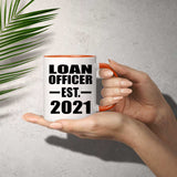 Loan Officer Established EST. 2021 - 11oz Accent Mug Orange