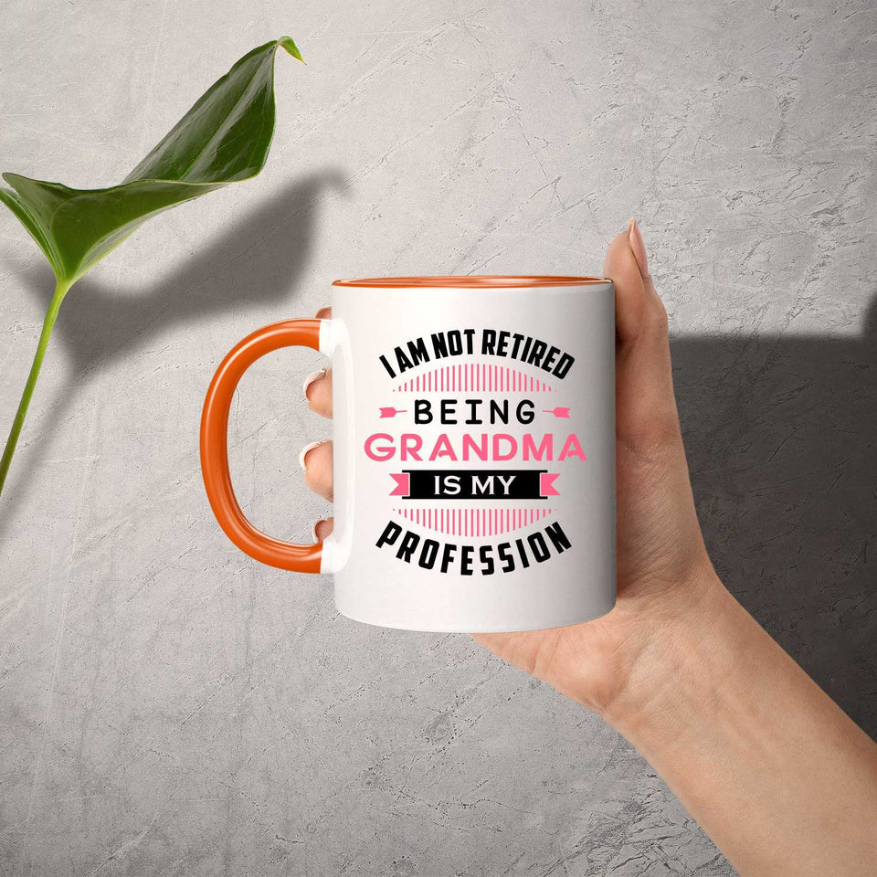 I Am Not Retired, Being Grandma Is My Profession - 11oz Accent Mug Orange