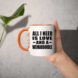 All I Need Is Love And A Weimardoodle - 11oz Accent Mug Orange