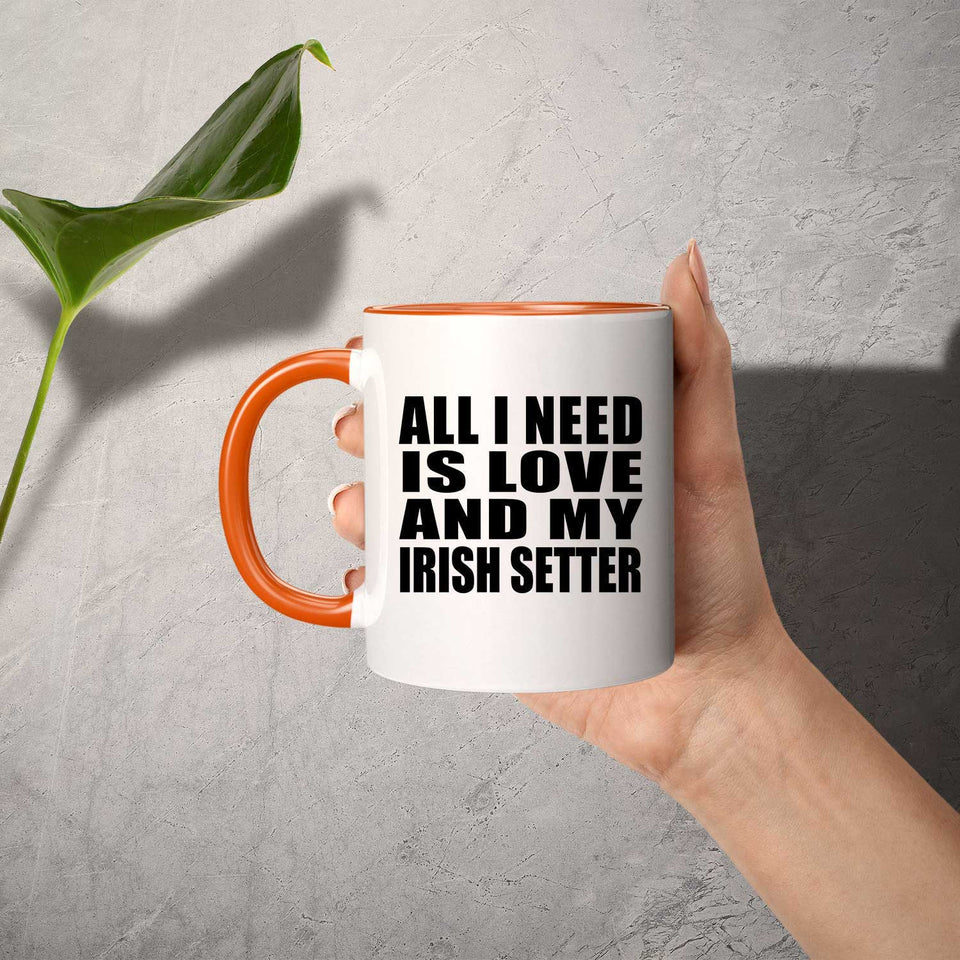 All I Need Is Love And My Irish Setter - 11oz Accent Mug Orange