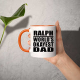 Ralph World's Okayest Dad - 11oz Accent Mug Orange