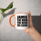 Jamie The Mom The Hero The Legend - 11oz Accent Mug Orange