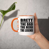 Brett The Dad The Hero The Legend - 11oz Accent Mug Orange