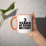 3rd Anniversary 3 Years Of Being Mrs Right - 11oz Accent Mug Orange