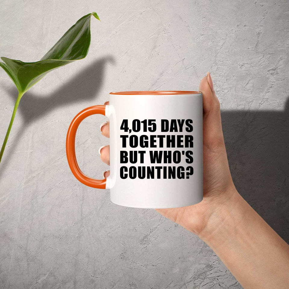 11th Anniversary 4,015 Days Together But Who's Counting - 11oz Accent Mug Orange