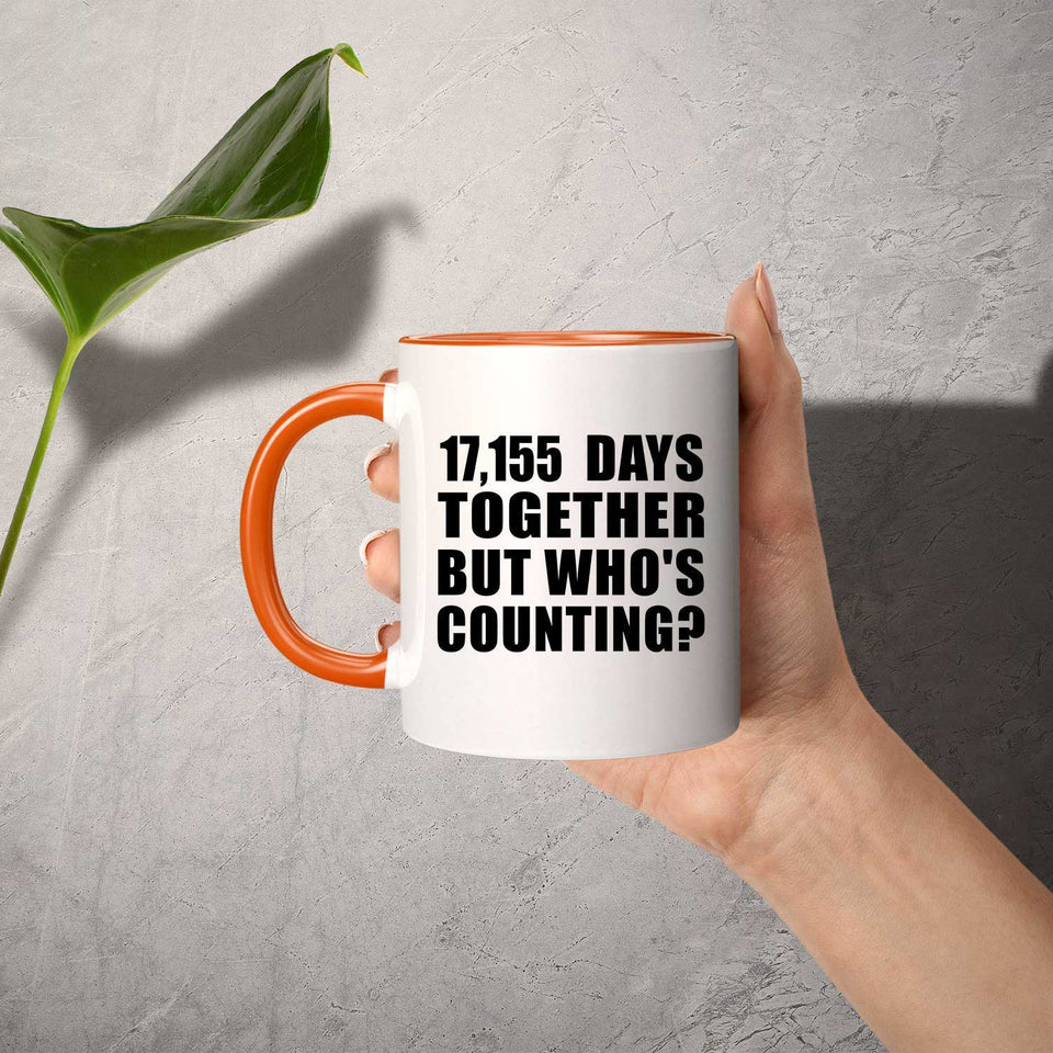 47th Anniversary 17,155 Days Together But Who's Counting - 11oz Accent Mug Orange