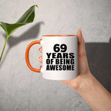 69th Birthday 69 Years Of Being Awesome - 11oz Accent Mug Orange